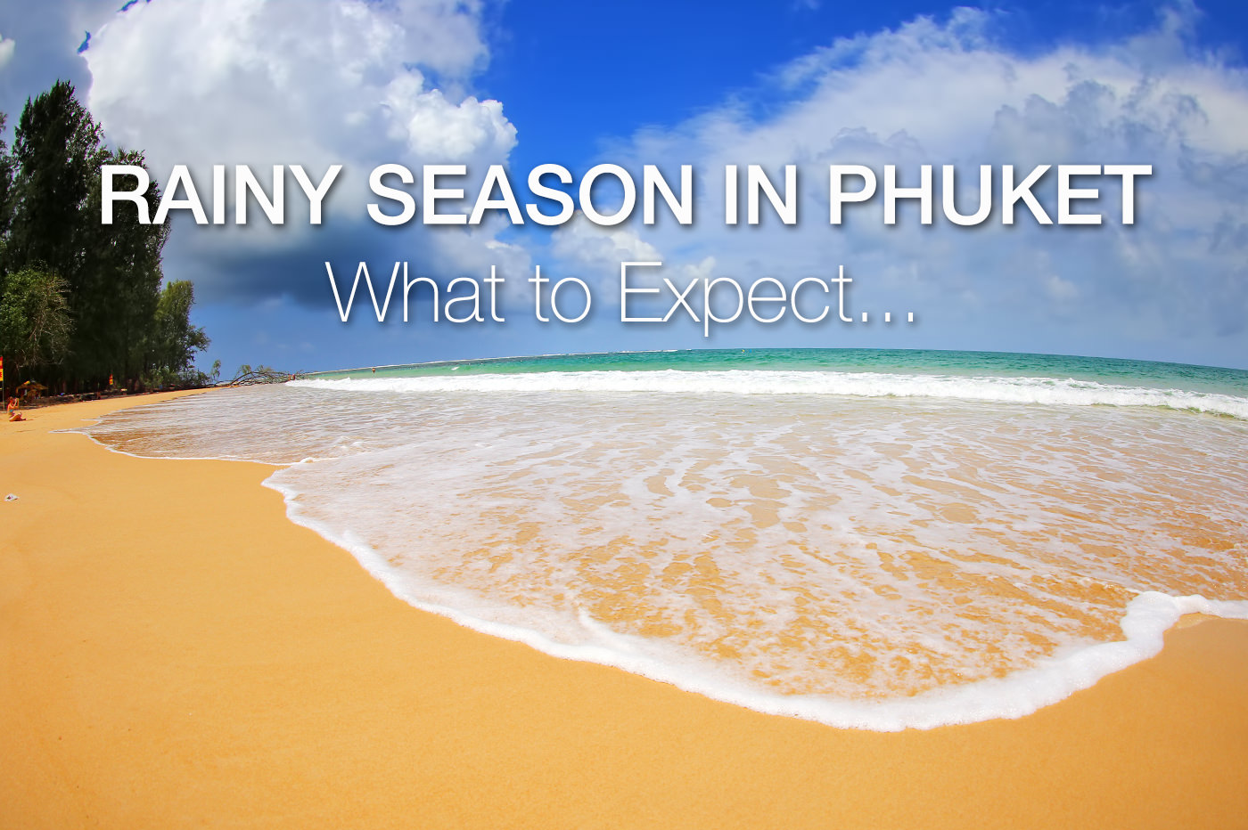 Rainy Season in Phuket (updated) What does it look like and what you should know Phuket 101