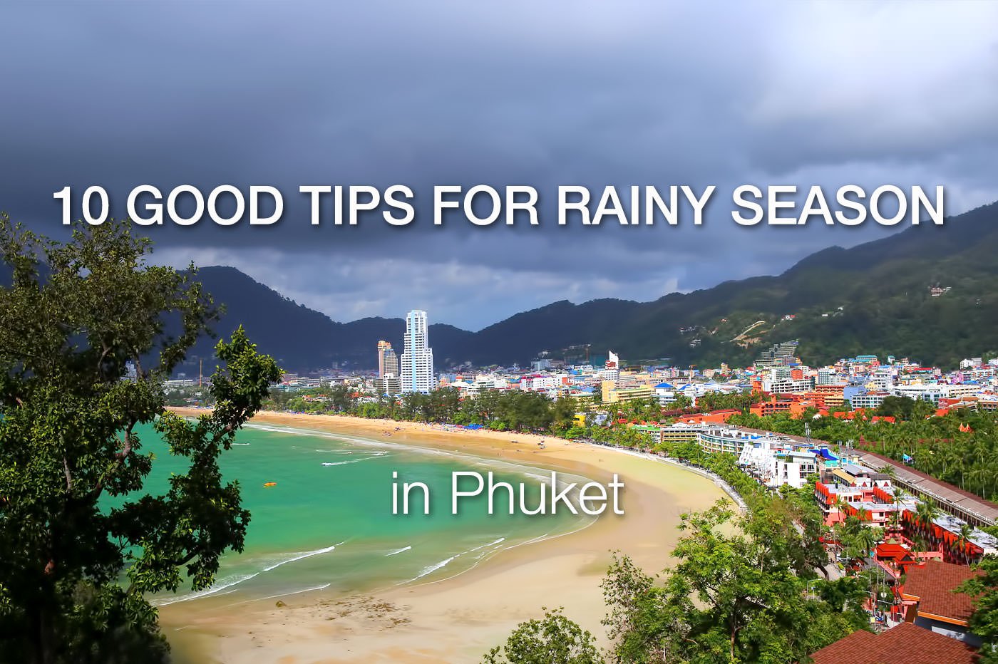 10 Tips For A Great Holiday During The Rainy Season In Phuket