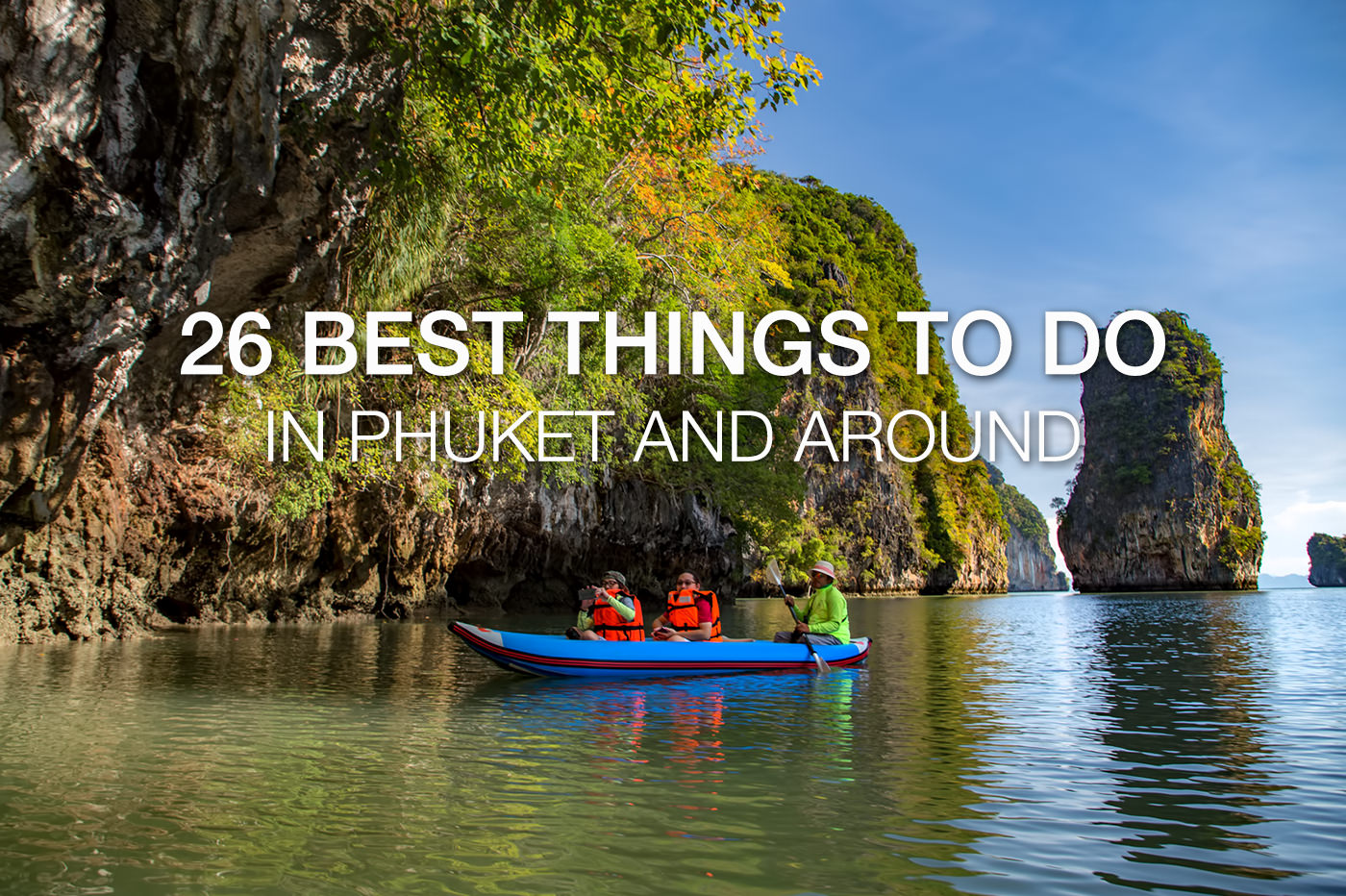 27 Best Things To Do In Phuket And Around - PHUKET 101