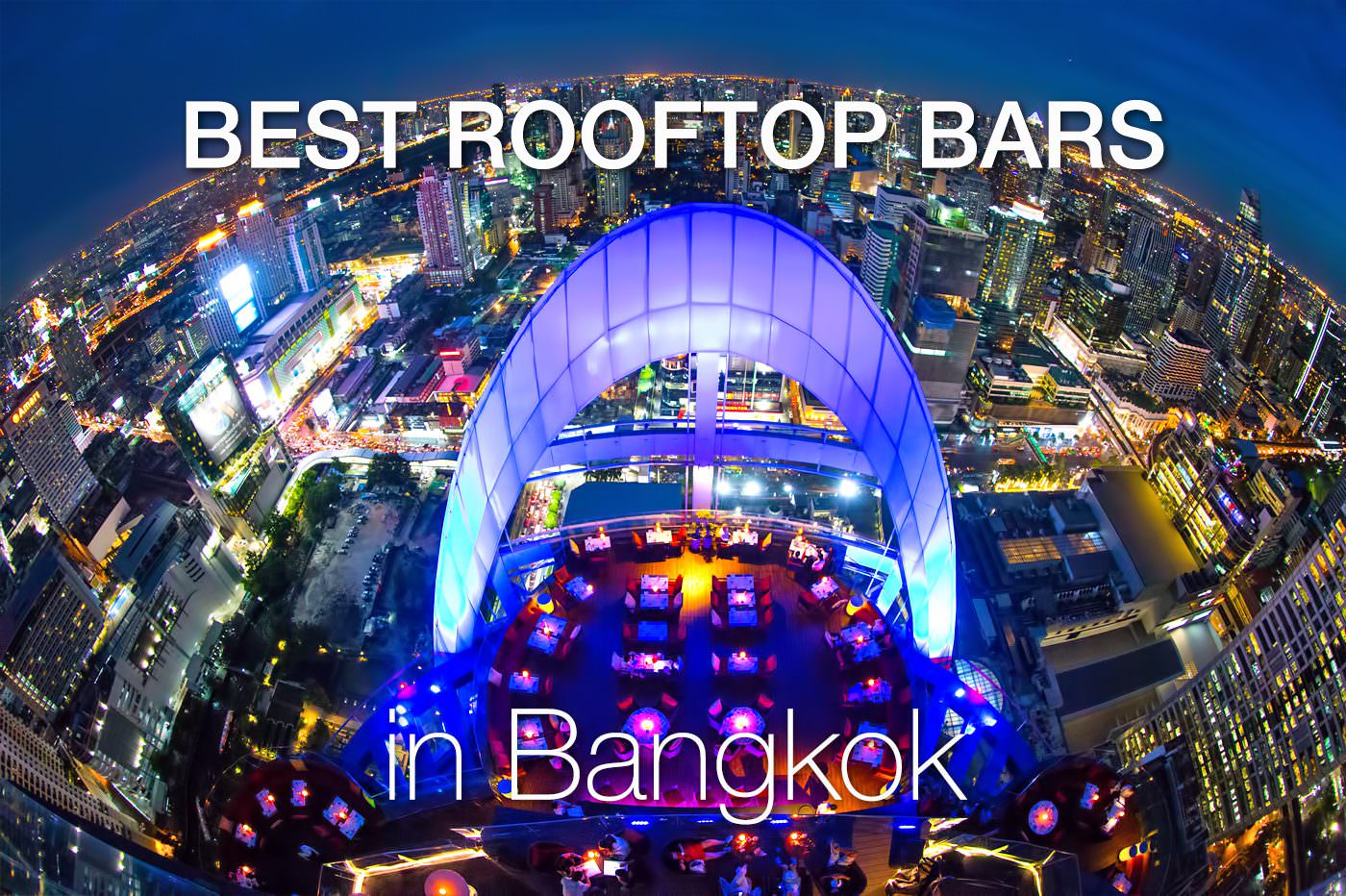 20 Best Rooftop Bars In Bangkok