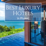 Best Luxury Hotels In Phuket