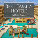 Best Family Hotels In Kata Beach