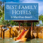 Best Family Hotels In Mai Khao Beach